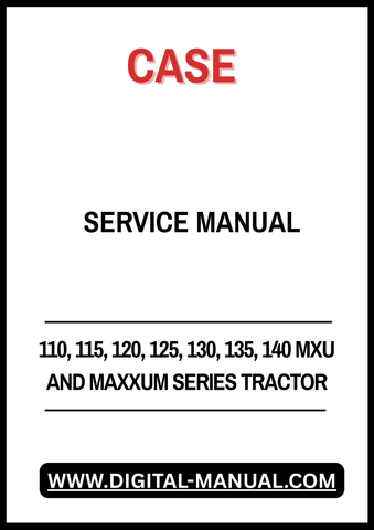 Unlock the full potential of your CASE MXU and MAXXUM Series tractors with our comprehensive Service Manual. Designed specifically for models 110, 115, 120, 125, 130, 135, and 140, this manual is an essential resource for both seasoned professionals and DIY enthusiasts