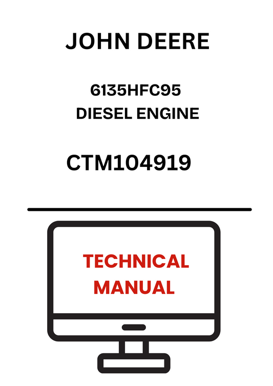 CTM104919  - JOHN DEERE 6135HFC95 DIESEL ENGINE TECHNICAL MANUAL