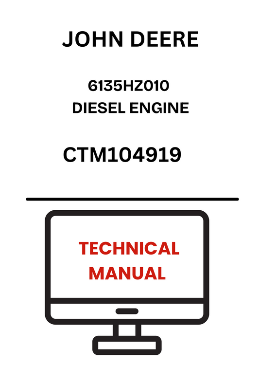 CTM104919  - JOHN DEERE 6135HZ010 DIESEL ENGINE TECHNICAL MANUAL