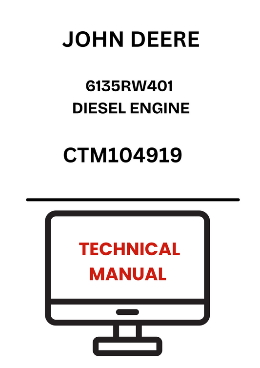 CTM104919  - JOHN DEERE 6135RW401 DIESEL ENGINE TECHNICAL MANUAL