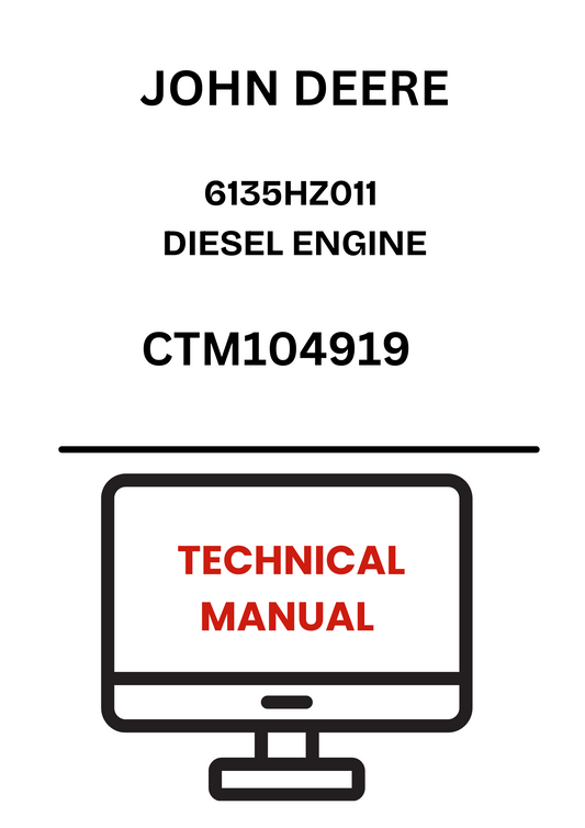 CTM104919  - JOHN DEERE 6135HZ011 DIESEL ENGINE TECHNICAL MANUAL