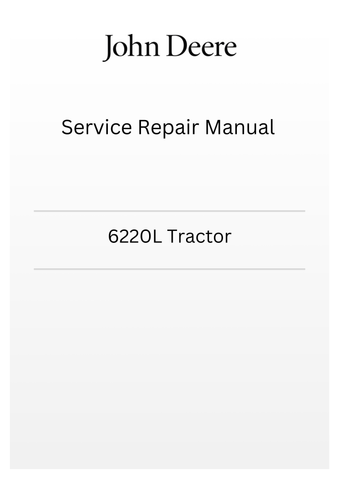 TM4647 - JOHN DEERE 6220L TRACTOR SERVICE REPAIR MANUAL
