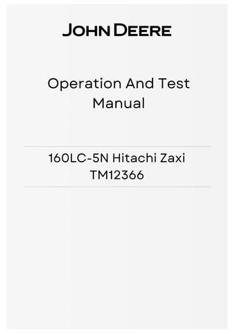 JOHN DEERE 160LC-5N HITACHI ZAXI TM12366 OPERATION AND TEST MANUAL - PDF