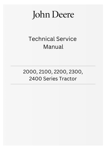 JOHN DEERE 2000, 2100, 2200, 2300, 2400 SERIES TRACTOR TECHNICAL SERVICE  MANUAL TM147619 - PDF