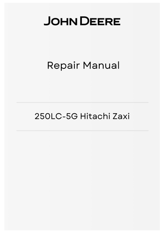JOHN DEERE 250LC-5G HITACHI ZAXI TM13081X19 REPAIR MANUAL