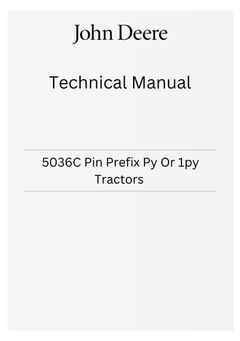 JOHN DEERE 5036C (EXPORT) PIN PREFIX PY OR 1PY TRACTORS TECHNICAL MANUAL TM901719 - PDF