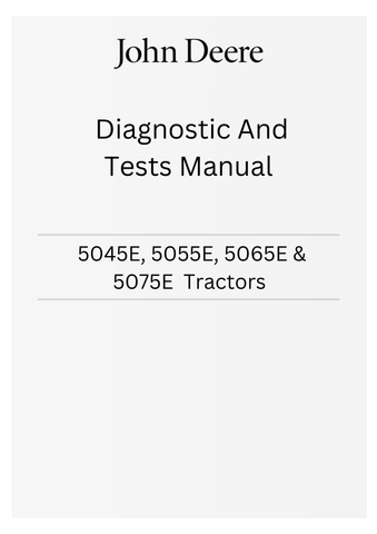 JOHN DEERE 5045E, 5055E, 5065E & 5075E (NORTH AMERICA) TRACTORS DIAGNOSTIC AND TESTS MANUAL TM901619 - PDF