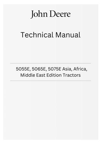 JOHN DEERE 5055E, 5065E, 5075E ASIA, AFRICA, MIDDLE EAST EDITION TRACTORS TECHNICAL MANUAL TM901819 - PDF