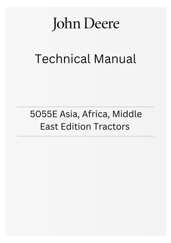 JOHN DEERE 5055E ASIA, AFRICA, MIDDLE EAST EDITION TRACTORS TECHNICAL MANUAL TM901819 - PDF