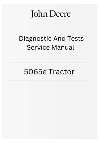 JOHN DEERE 5065E TRACTOR DIAGNOSTIC AND TESTS SERVICE MANUAL TM901019 - PDF