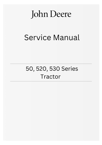 JOHN DEERE 50, 520, 530 SERIES TRACTOR SERVICE MANUAL SM2010 - PDF