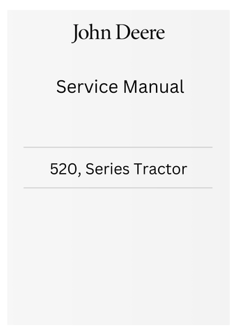 JOHN DEERE 520, SERIES TRACTOR SERVICE MANUAL SM2010 - PDF