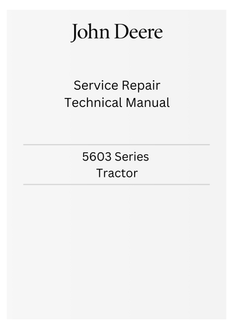 JOHN DEERE 5603 SERIES TRACTOR SERVICE REPAIR TECHNICAL MANUAL TM1585 - PDF