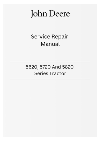 JOHN DEERE 5620, 5720 AND 5820 SERIES TRACTOR SERVICE REPAIR MANUAL TM4787 - PDF