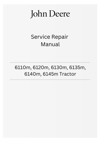 JOHN DEERE 6110M, 6120M, 6130M, 6135M, 6140M, 6145M TRACTOR SERVICE REPAIR MANUAL - TM408519