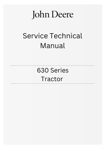 JOHN DEERE 630 SERIES TRACTOR SERVICE TECHNICAL MANUAL SM2008 - PDF