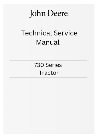 JOHN DEERE 730 SERIES TRACTOR TECHNICAL SERVICE MANUAL SM2020 - PDF