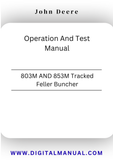 JOHN DEERE 803M AND 853M TRACKED FELLER BUNCHER OPERATION AND TEST MANUAL TM13148X19 - PDF