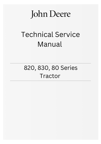 JOHN DEERE 820, 830, 80 SERIES TRACTOR TECHNICAL SERVICE MANUAL SM2021- PDF