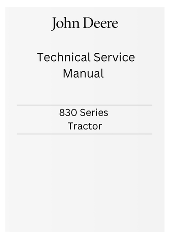 JOHN DEERE 830 SERIES TRACTOR TECHNICAL SERVICE MANUAL SM2021 - PDF