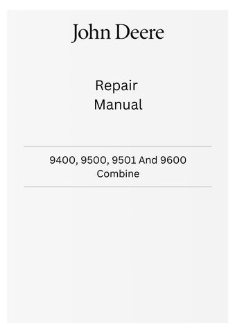 JOHN DEERE 9400, 9500, 9501 AND 9600 COMBINE REPAIR MANUAL- TM1401