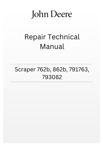 JOHN DEERE SCRAPER 762B, 862B, 791763, 793082 REPAIR TECHNICAL MANUAL TM1490
