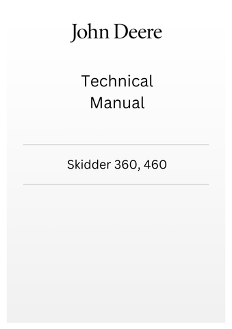 JOHN DEERE SKIDDER 360, 460 TECHNICAL MANUAL TMF434422 - PDF FILE