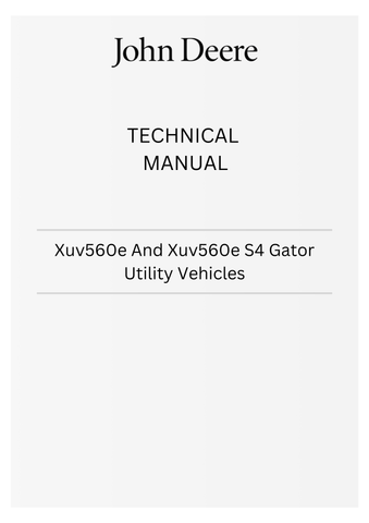 JOHN DEERE XUV560E AND XUV560E S4 GATOR UTILITY VEHICLES TECHNICAL MANUAL TM149619 - PDF