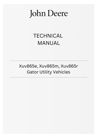 JOHN DEERE XUV865E, XUV865M, XUV865R GATOR UTILITY VEHICLES TECHNICAL MANUAL TM145619 - PDF