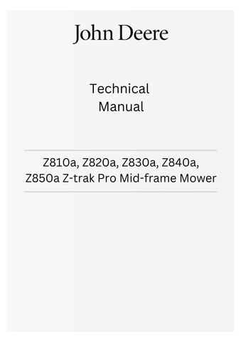 JOHN DEERE Z810A, Z820A, Z830A, Z840A, Z850A Z-TRAK PRO MID-FRAME MOWER TECHNICAL MANUAL TM101319 - PDF