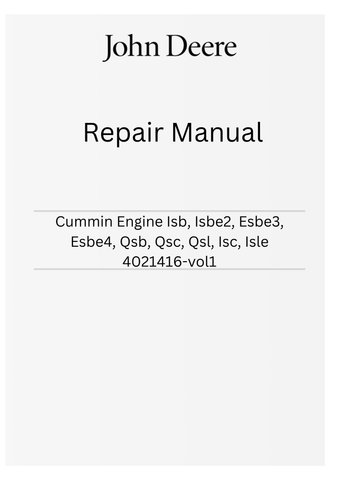 John Deere Cummin Engine ISB, ISBe2, ESBe3, ESBe4, QSB, QSC, QSL, ISC, ISLe 4021416-vol1 Repair Manual