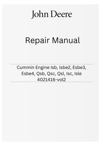 John Deere Cummin Engine ISB, ISBe2, ESBe3, ESBe4, QSB, QSC, QSL, ISC, ISLe 4021416-vol2 Repair Manual