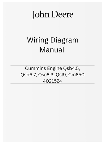 John Deere Cummins Engine QSB4.5, QSB6.7, QSC8.3, QSL9, CM850 4021524 Wiring Diagram Manual PDF