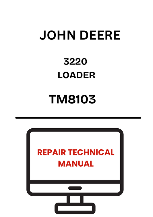 TM8103 - JOHN DEERE 3220 LOADER  REPAIR TECHNICAL MANUAL