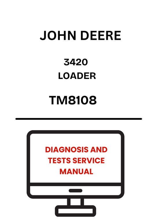 TM8108 - JOHN DEERE 3420 LOADER DIAGNOSIS AND TESTS SERVICE MANUAL