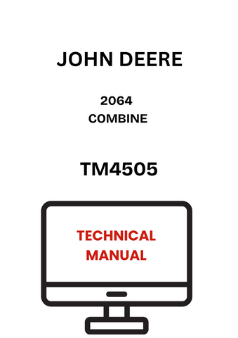 TM4505 - JOHN DEERE 2064 COMBINE TECHNICAL MANUAL