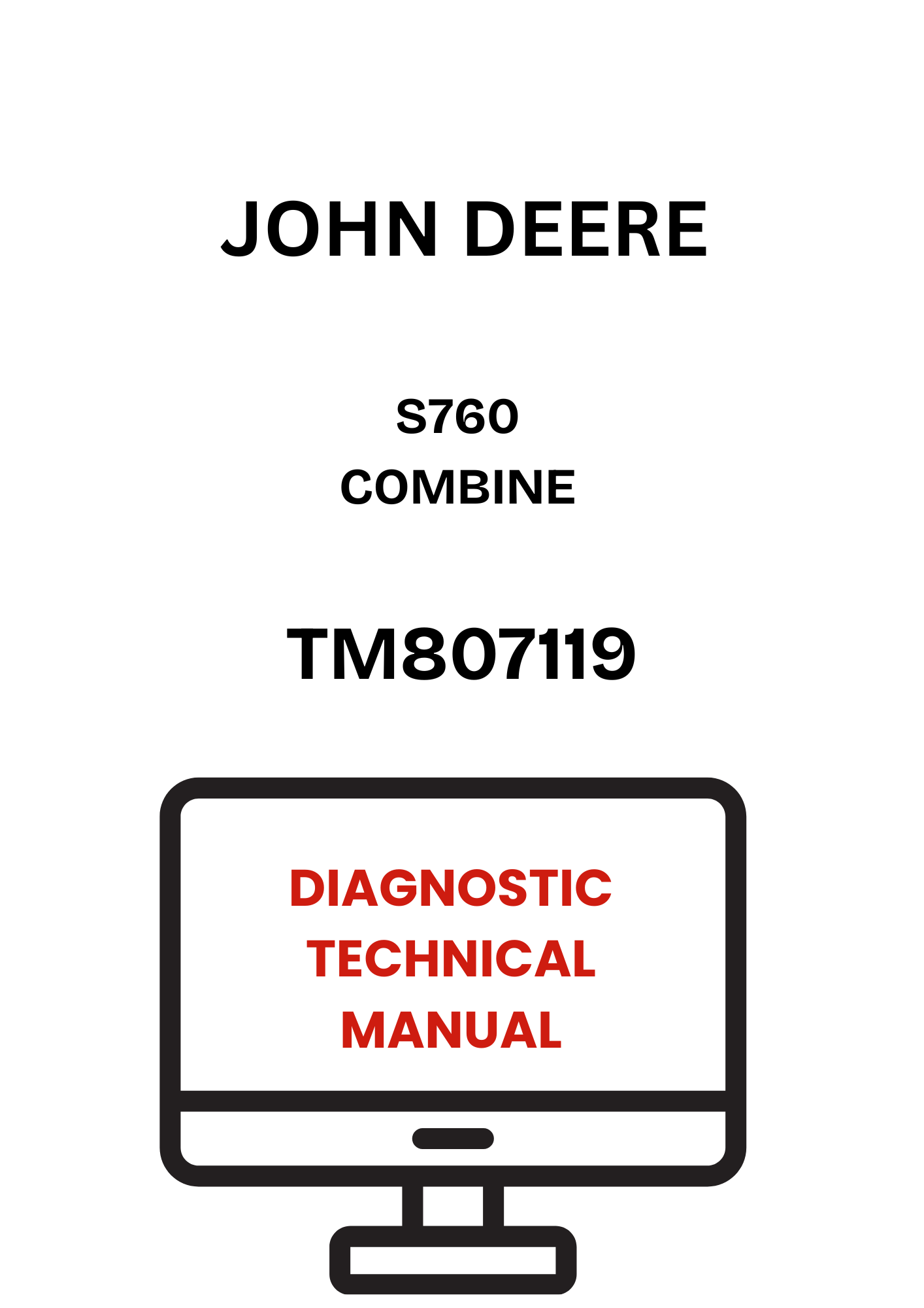 TM807119 - JOHN DEERE S760 COMBINE DIAGNOSTIC TECHNICAL MAN