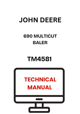 TM4581 - JOHN DEERE 690 MULTICUT BALER TECHNICAL MANUAL