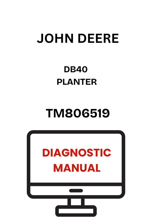 TM806519 - JOHN DEERE DB40 PLANTER DIAGNOSTIC MANUAL