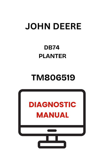 TM806519 - JOHN DEERE DB74 PLANTER DIAGNOSTIC MANUAL