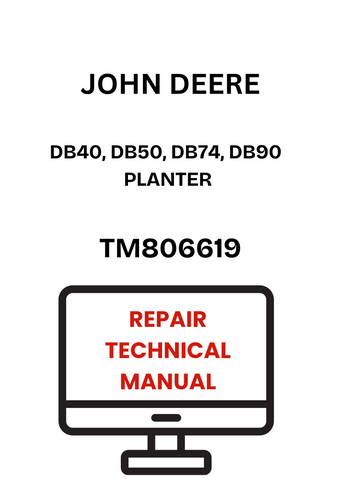 TM806619 - JOHN DEERE DB40, DB50, DB74, DB90 PLANTER REPAIR TECHNICAL MANUAL