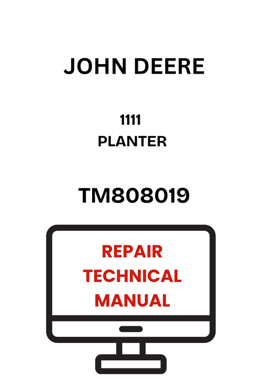 TM808019 - JOHN DEERE 1111 PLANTER REPAIR TECHNICAL MANUAL