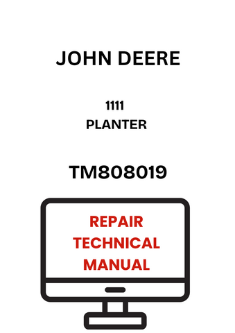 TM808019 - JOHN DEERE 1111 PLANTER REPAIR TECHNICAL MANUAL