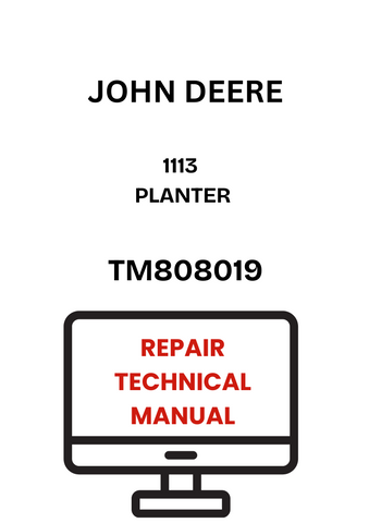 TM808019 - JOHN DEERE 1113 PLANTER REPAIR TECHNICAL MANUAL