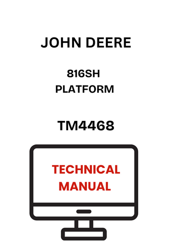 TM4468 - JOHN DEERE 816SH PLATFORM TECHNICAL MANUAL