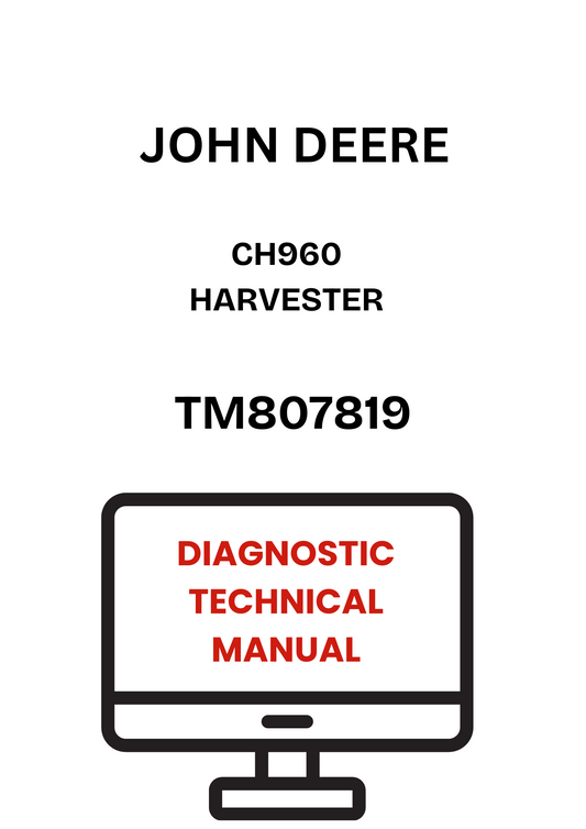 TM807819 - JOHN DEERE CH960 HARVESTER DIAGNOSTIC TECHNICAL MANUAL