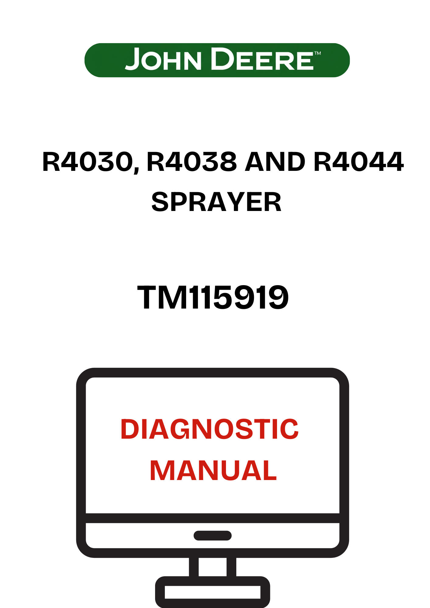 JOHN DEERE R4030, R4038 AND R4044 SPRAYER TM115919 DIAGNOSTIC MANUAL ...