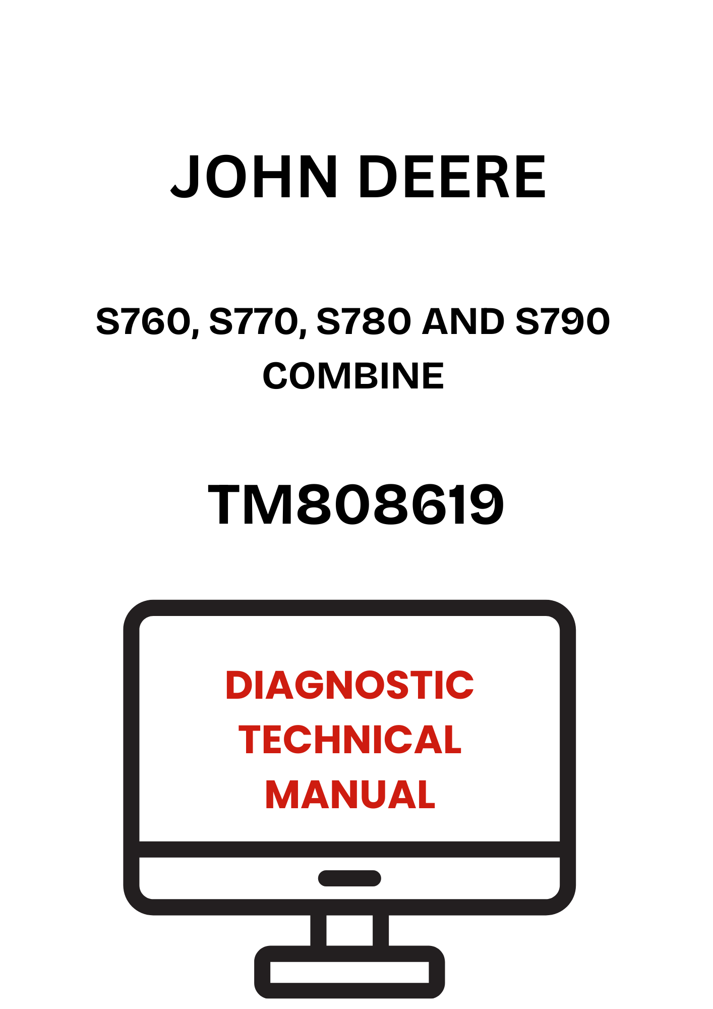TM808619 - JOHN DEERE S760, S770, S780 AND S790 COMBINE DIAGNOSTIC TECHNICAL MANUAL