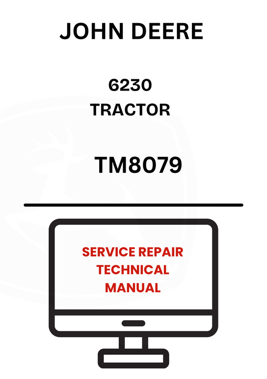 TM8079 - JOHN DEERE 6230 TRACTOR SERVICE REPAIR TECHNICAL MANUAL