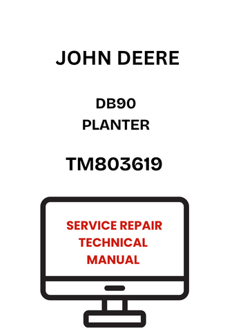 TM803619 - JOHN DEERE DB90 PLANTER SERVICE REPAIR TECHNICAL MANUAL